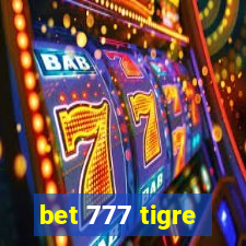 bet 777 tigre